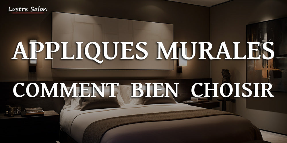Comment Bien Choisir Une Applique Murale