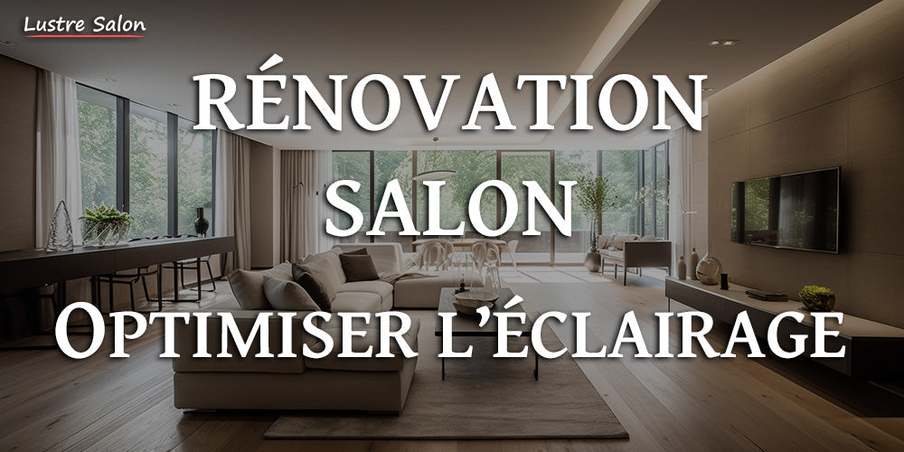 Rénovation Salon : Optimiser l'Éclairage