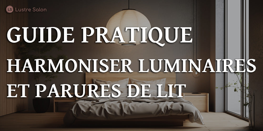Guide Pratique : Harmoniser Luminaires et Linge de Lit
